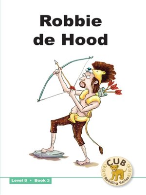 cover image of Cub Reading Scheme Level 8, Book 3: Robbie De Hood